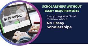 No Essay Scholarships 2021