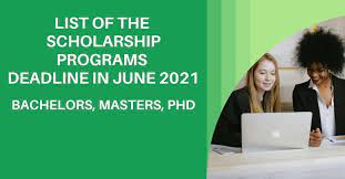 List of Scholarships Deadline in June 2021