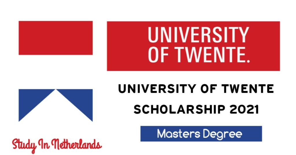 University of Twente Scholarship 2021