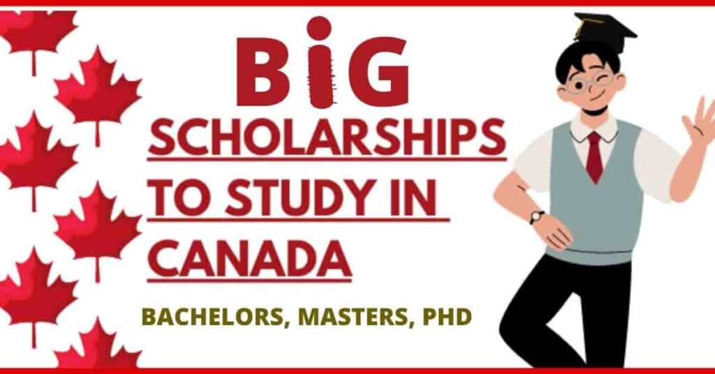 Big Scholarships in Canada 2022 | Fully Funded